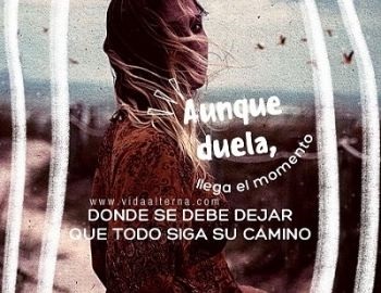 aunque duela...